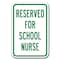 Signmission Reserved For School Nurse 12inx18in Heavy Gauge Aluminums, A-1218 School Parking Only - R Nurse A-1218 School Parking Only - R Nurse - alternate 1